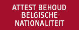 Attest behoud Belgische nationaliteit