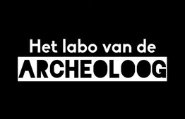 Yper Museum lanceert documentaire 'Het labo van de archeoloog'